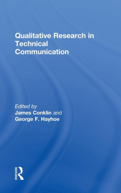 Book cover of: Qualitative Research in Technical Communication