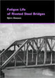 Book cover of: Fatigue Life of Riveted Steel Bridges. By: B. Åkesson