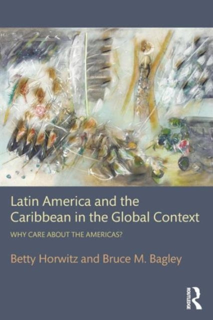 Book cover of: Latin America and the Caribbean in the Global Context. By: Bruce M. Bagley