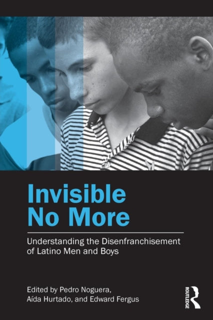 Book cover of: Invisible No More. By: Pedro A. Noguera