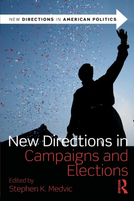 Book cover of: New Directions in Campaigns and Elections