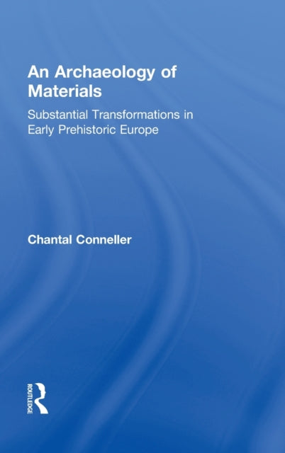 Book cover of: Archaeology of Materials. By: Chantal Conneller