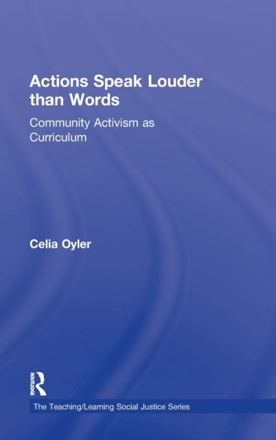 Book cover of: Actions Speak Louder than Words. By: Celia Oyler