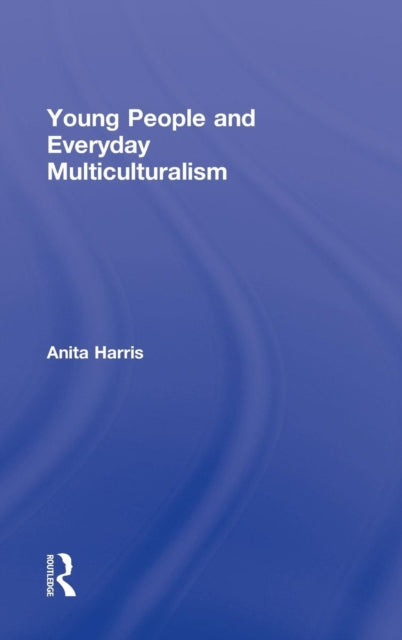 Book cover of: Young People and Everyday Multiculturalism. By: Anita Harris