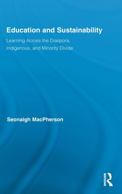 Book cover of: Education and Sustainability. By: Seonaigh MacPherson