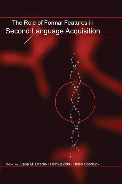 Book cover of: Role of Formal Features in Second Language Acquisition. By: Juana Liceras