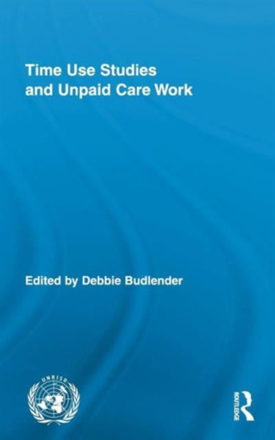 Book cover of: Time Use Studies and Unpaid Care Work
