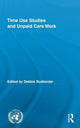 Book cover of: Time Use Studies and Unpaid Care Work