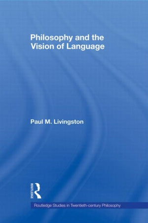 Philosophy and the Vision of Language