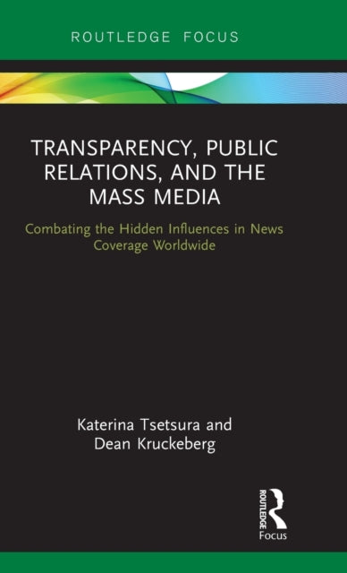 Book cover of: Transparency, Public Relations and the Mass Media. By: Katerina Tsetsura