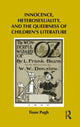 Book cover of: Innocence, Heterosexuality, and the Queerness of Children's Literature. By: Tison Pugh
