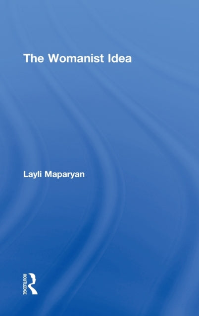 Book cover of: Womanist Idea. By: Layli Maparyan