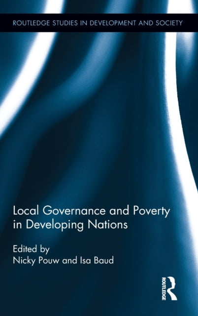 Book cover of: Local Governance and Poverty in Developing Nations. By: Nicky Pouw
