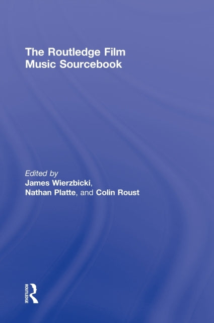 Book cover of: Routledge Film Music Sourcebook. By: James Wierzbicki