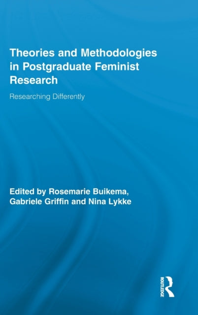 Book cover of: Theories and Methodologies in Postgraduate Feminist Research. By: Rosemarie Buikema