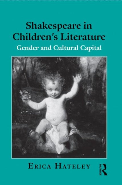 Book cover of: Shakespeare in Children's Literature. By: Erica Hateley