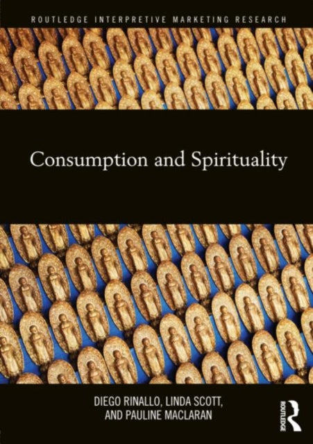 Book cover of: Consumption and Spirituality. By: Diego Rinallo