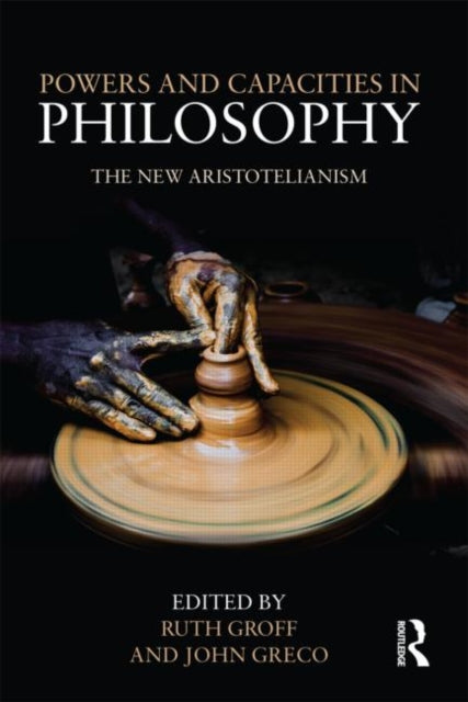 Book cover of: Powers and Capacities in Philosophy. By: John Greco