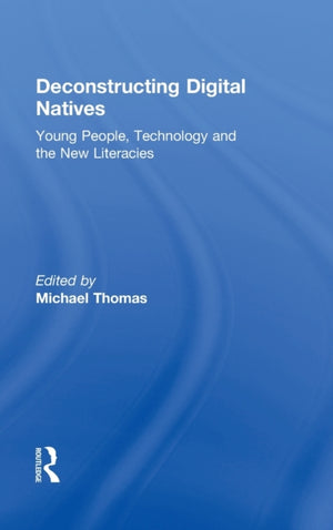 Deconstructing Digital Natives