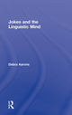 Book cover of: Jokes and the Linguistic Mind. By: Debra Aarons