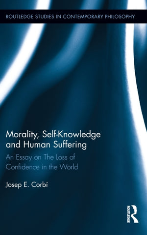 Morality, Self Knowledge and Human Suffering
