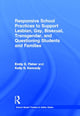 Book cover of: Responsive School Practices to Support Lesbian, Gay, Bisexual, Transgender, and Questioning Students and Families. By: Emily S. Fisher