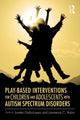 Book cover of: Play-Based Interventions for Children and Adolescents with Autism Spectrum Disorders. By: Loretta Gallo-Lopez