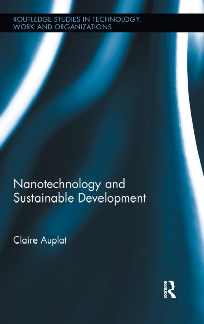 Book cover of: Nanotechnology and Sustainable Development. By: Claire Auplat