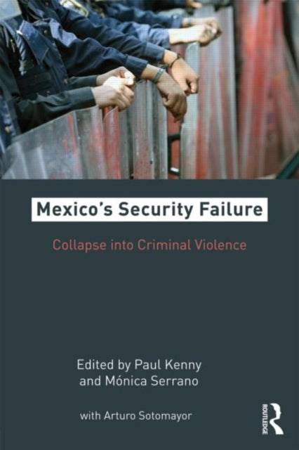Book cover of: Mexico's Security Failure. By: Paul Kenny