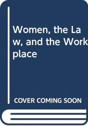 Women, the Law, and the Workplace