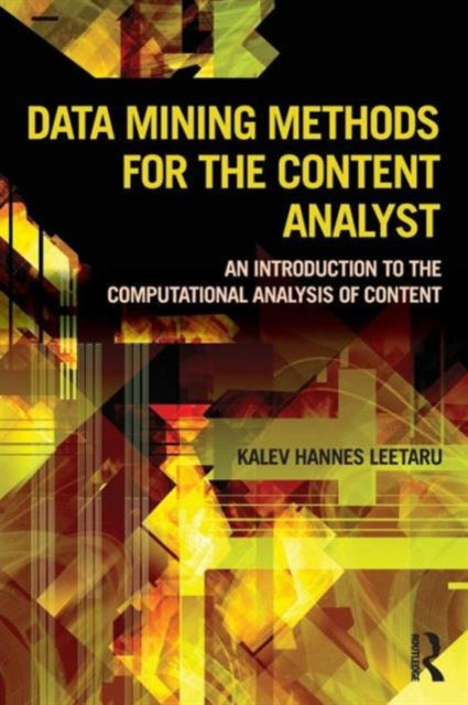 Book cover of: Data Mining Methods for the Content Analyst. By: Kalev Leetaru