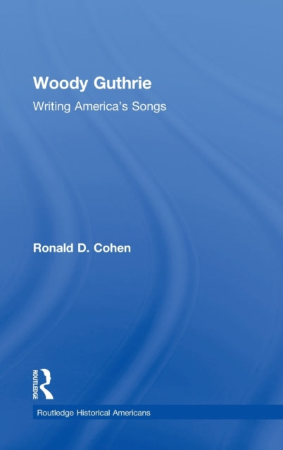 Book cover of: Woody Guthrie. By: Ronald D. Cohen