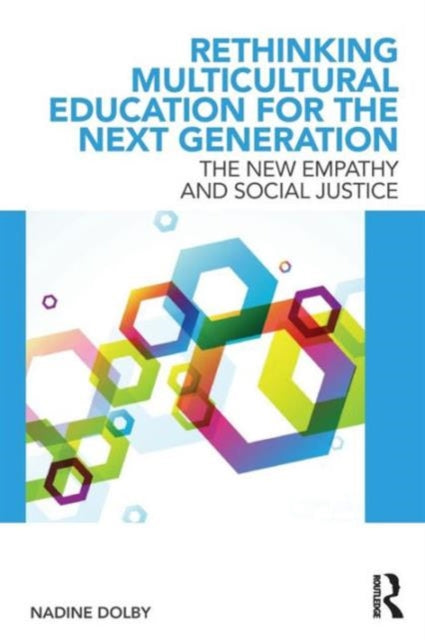 Book cover of: Rethinking Multicultural Education for the Next Generation. By: Nadine Dolby