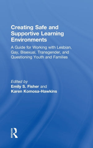 Creating Safe and Supportive Learning Environments
