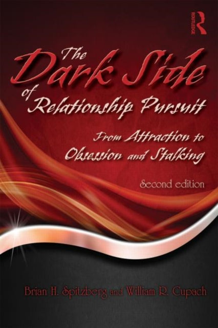 Book cover of: Dark Side of Relationship Pursuit. By: William R. Cupach