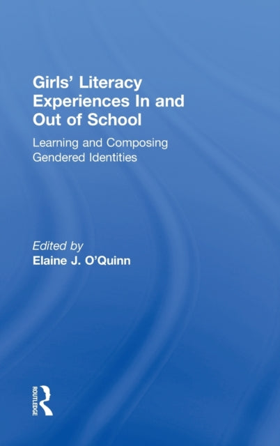 Book cover of: Girls' Literacy Experiences In and Out of School. By: Elaine O'Quinn