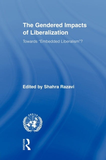 Book cover of: Gendered Impacts of Liberalization. By: Shahra Razavi