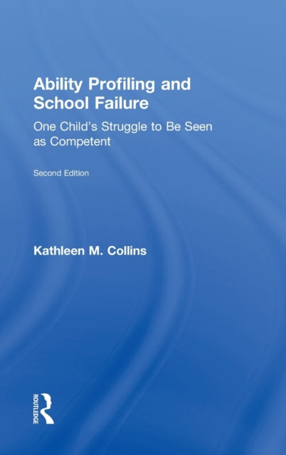 Book cover of: Ability Profiling and School Failure. By: Kathleen M. Collins