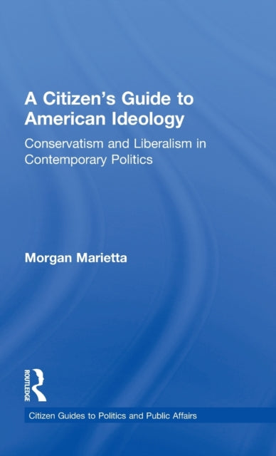 Book cover of: Citizen's Guide to American Ideology. By: Morgan Marietta