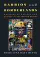 Book cover of: Barrios and Borderlands. By: Denis Heyck