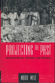 Book cover of: Projecting the Past