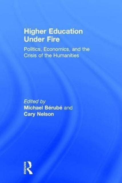 Book cover of: Higher Education Under Fire. By: Michael Berube