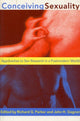 Book cover of: Conceiving Sexuality. By: Parker & Gagnon