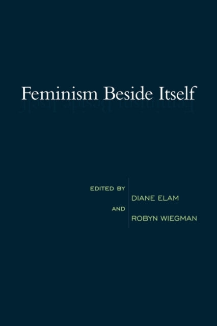 Book cover of: Feminism Beside Itself