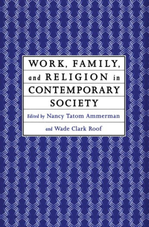 Work, Family and Religion in Contemporary Society