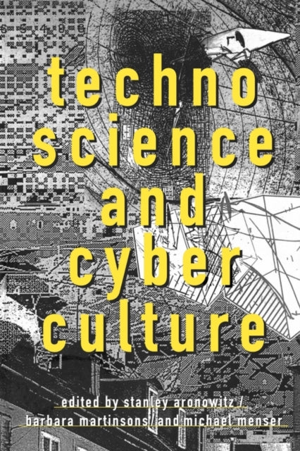 Book cover of: Technoscience and Cyberculture