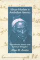 Book cover of: African Muslims in Antebellum America. By: Allan D. Austin