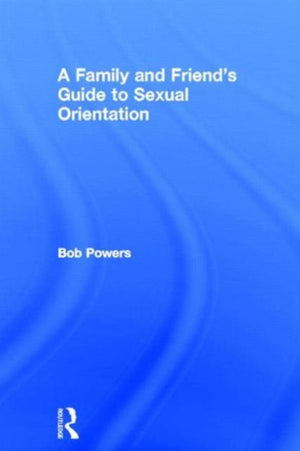 Family and Friend's Guide to Sexual Orientation