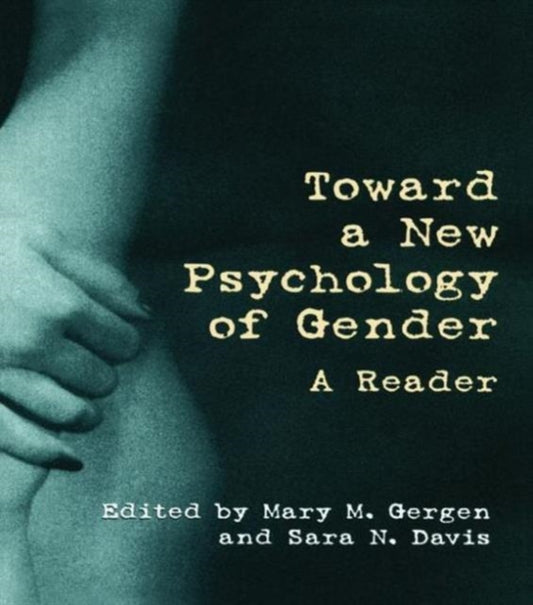 Book cover of: Toward a New Psychology of Gender. By: Mary M. Gergen