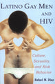 Book cover of: Latino Gay Men and HIV. By: Rafael M. Diaz
